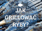 Jak zdrowo grillować ryby?