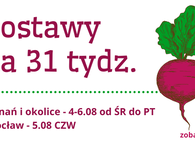 Dostawy na 31 tydz. :) 4-6.08 ŚR-PT