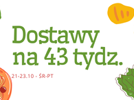 Dostawy na tydzień 43 :) 21-23.10 ŚR-PT