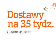 Dostawy na 35 tydzień :) 2-4 września