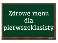 Witaj szkoło, czyli zdrowe menu pierwszoklasisty