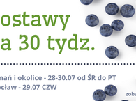Dostawy na 30 tydz. :) 29-30.07 ŚR-PT