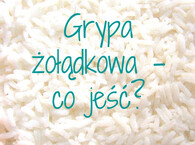 Grypa żołądkowa: co jeść i pić? Lekkostrawna dieta krok po kroku