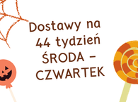 Dostawy na tydzień 44 :) środa-czwartek 30-31 październik