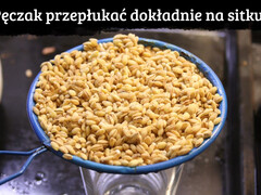 Pęczak należy przepłukać na sitku